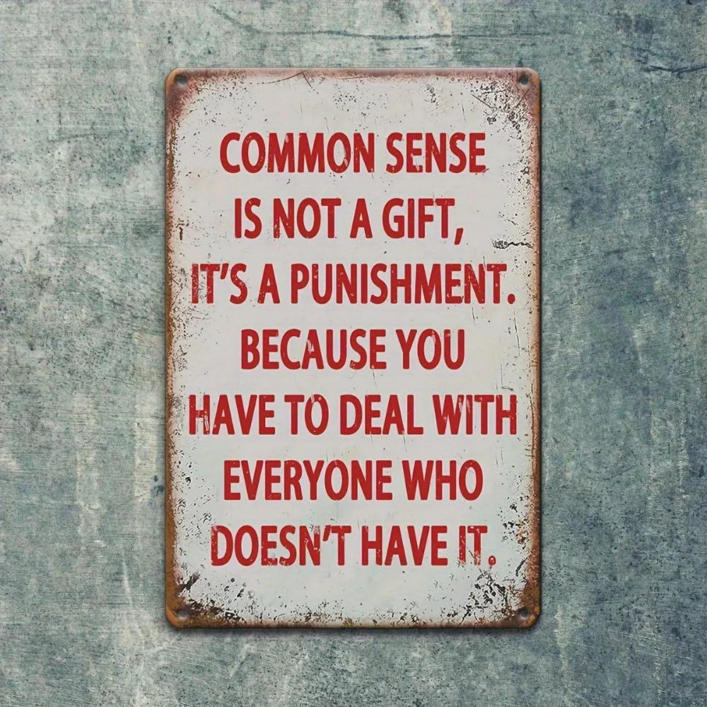 Vintage-Inspired Aluminum Wall Sculpture Sign – "Common Sense Is Not A Gift"