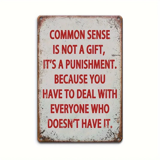 Vintage-Inspired Aluminum Wall Sculpture Sign – "Common Sense Is Not A Gift"