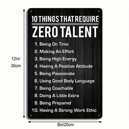 1PC Tin Sign Zero Talent List - Motivational Quote Wall Art, 8x12 Inches/20x30 Cm