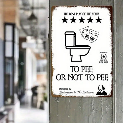 1PC Tin Sign To Pee Or Not To Pee - Funny Bathroom/ 8x12 Inches/20x30 Cm