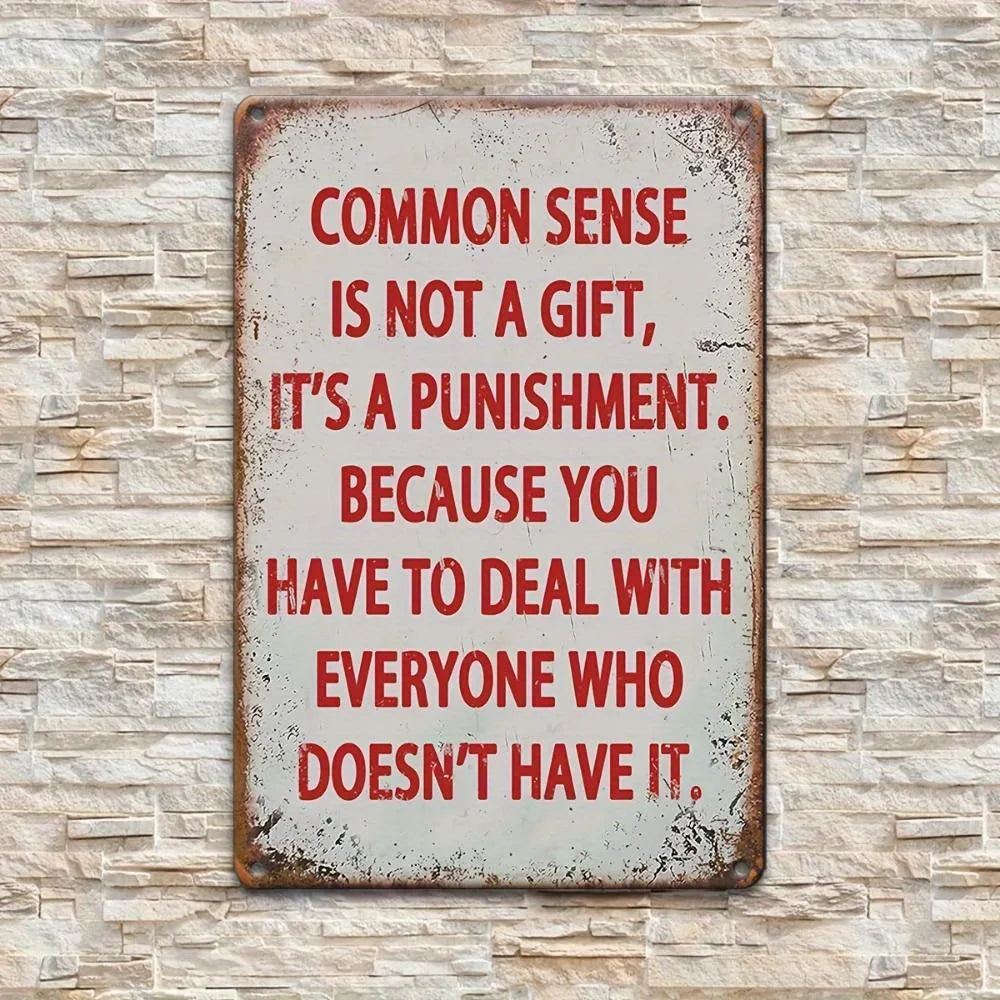 Vintage-Inspired Aluminum Wall Sculpture Sign – "Common Sense Is Not A Gift"