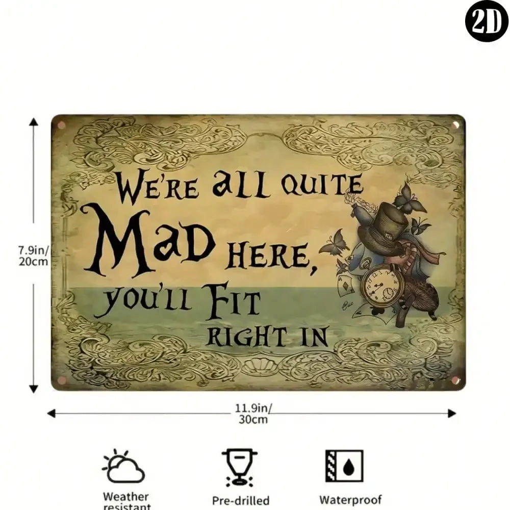 1PC Vintage "We're All Mad Here" Metal Sign: Gothic