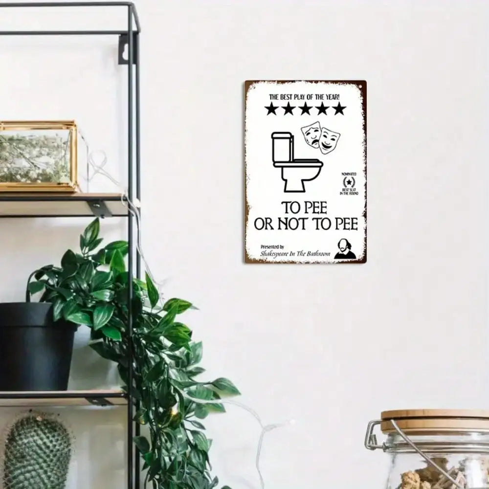 1PC Tin Sign To Pee Or Not To Pee - Funny Bathroom/ 8x12 Inches/20x30 Cm