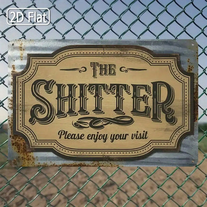 1PC Tin Sign The Shitter, Humorous Toilet Art, 8x12 Inches / 20x30 Cm