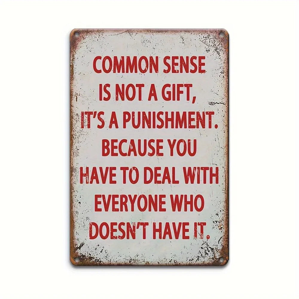 Vintage-Inspired Aluminum Wall Sculpture Sign – "Common Sense Is Not A Gift"