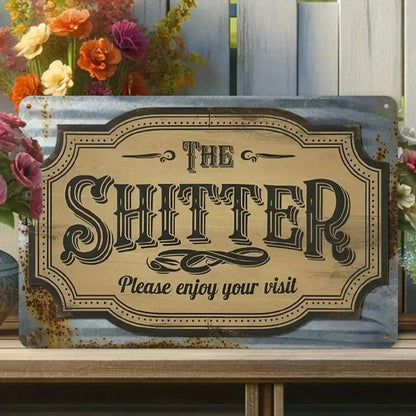 1PC Tin Sign The Shitter, Humorous Toilet Art, 8x12 Inches / 20x30 Cm