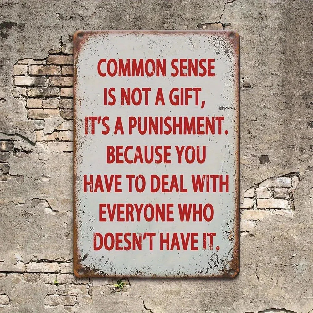 Vintage-Inspired Aluminum Wall Sculpture Sign – "Common Sense Is Not A Gift"