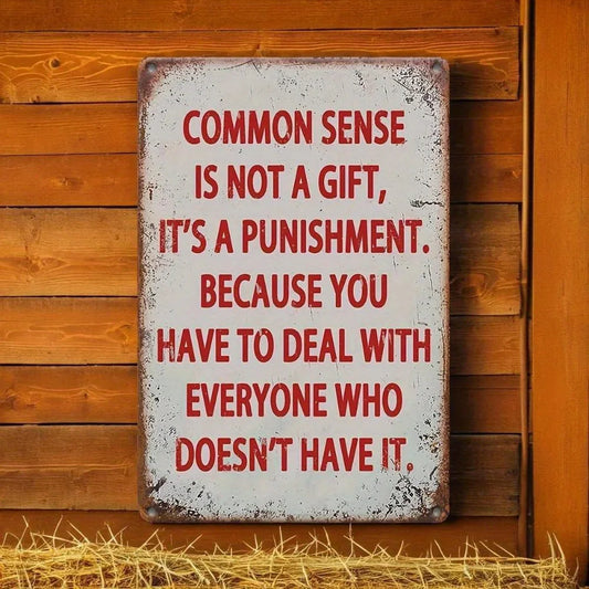 Vintage-Inspired Aluminum Wall Sculpture Sign – "Common Sense Is Not A Gift"