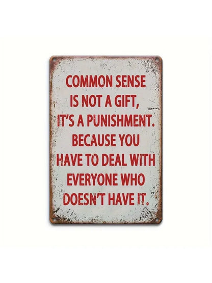 Vintage-Inspired Aluminum Wall Sculpture Sign – "Common Sense Is Not A Gift"