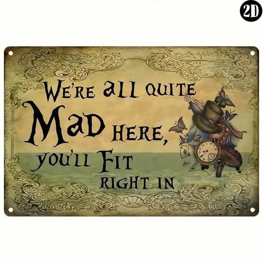 1PC Vintage "We're All Mad Here" Metal Sign: Gothic